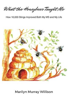 What the Honeybees Taught Me: How 10,000 Stings Changed My Life for the Better